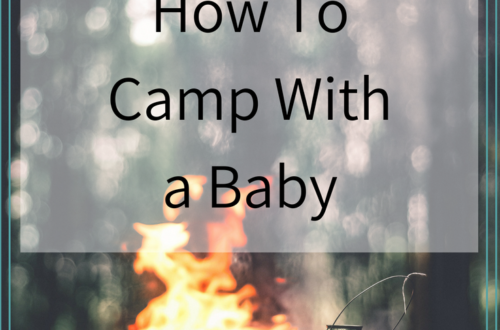Camping with a Baby, Family camping, Camping trip, Camping with a toddler, Camping Hacks