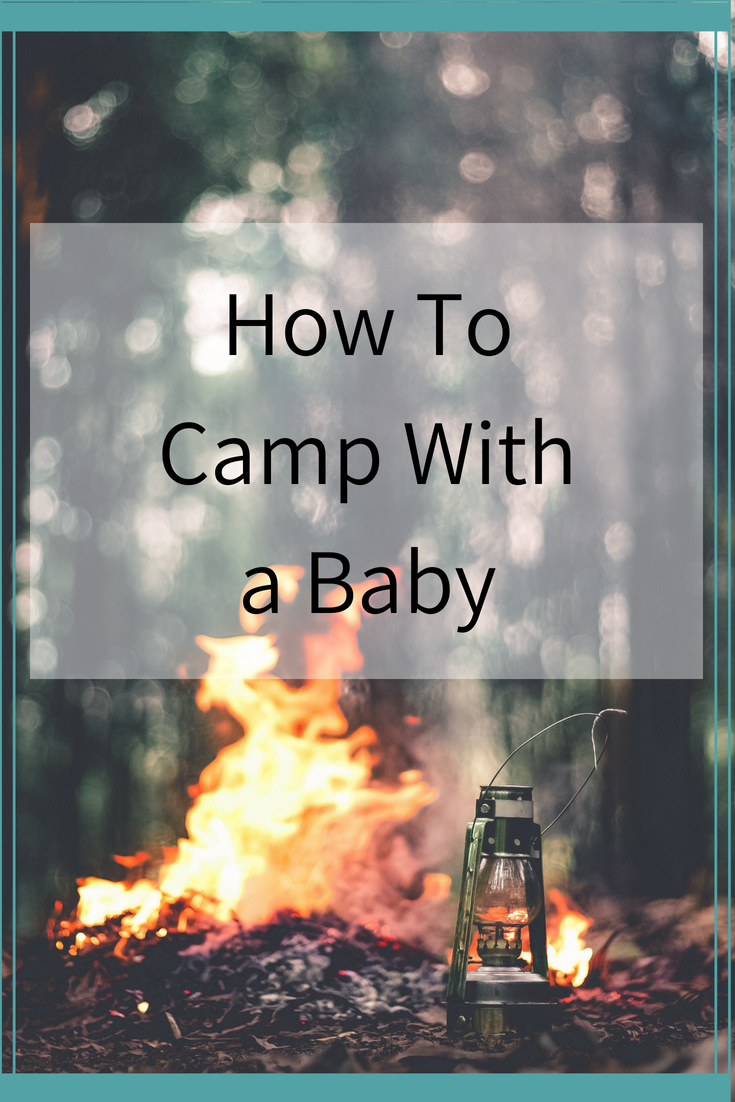 Camping with a Baby, Family camping, Camping trip, Camping with a toddler, Camping Hacks